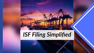 Mastering ISF Filing: Timing Strategies for Effortless Customs Clearance