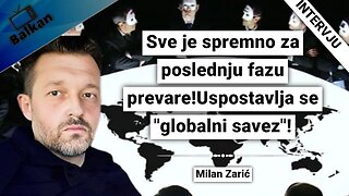 Milan Zarić-Sve je spremno za poslednju fazu prevare!Uspostavlja se "globalni savez"!