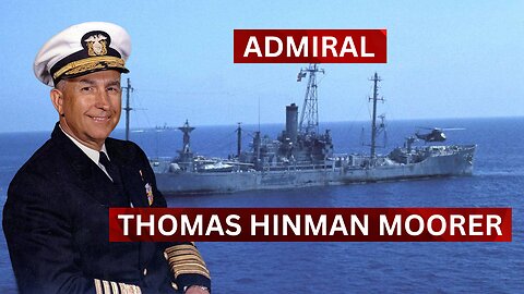 Admiral Thomas Hinman Moorer: The Heart of Naval Prowess Exposed!