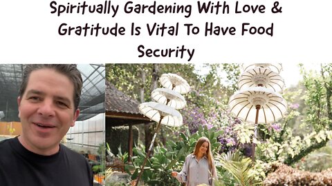 Nurturing Food Security: Spiritually Gardening With Love & Gratitude | Kevin Schmidt