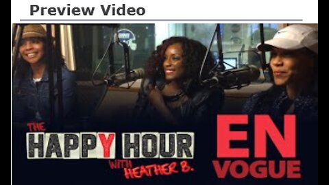 Heather B's The HAPPY Hour Featuring En Vogue