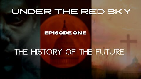 Under The Red Sky Episode One