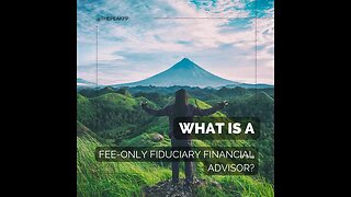 What is a Fee Only Fiduciary Financial Advisor