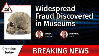 Widespread Fraud Discovered in Museums | Eric Hovind & Dr. Carl Werner | Creation Today Show #361