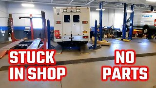 Our Truck Is Stuck At The Shop Due To Parts Shortage | Ambulance Conversion Life