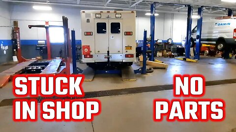 Our Truck Is Stuck At The Shop Due To Parts Shortage | Ambulance Conversion Life