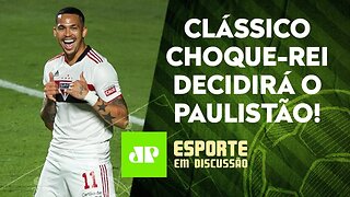 São Paulo e Palmeiras farão FINAL do Paulistão | Corinthians vive CRISE | ESPORTE EM DISCUSSÃO