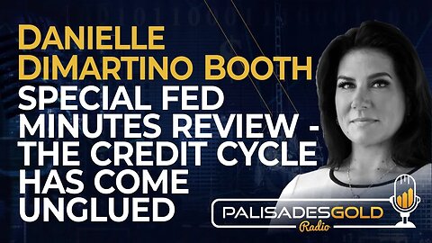 Danielle DiMartino Booth: Special Fed Minutes Review - The Credit Cycle Has Come Unglued