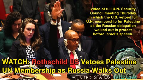 WATCH: Rothschild US Vetoes Palestine UN Membership as Russia Walks Out -- Admission of new members - UN Security Council Meeting [With Subtitles]