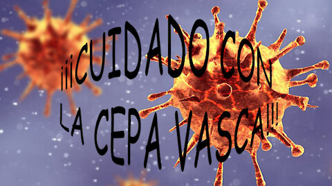 ¡¡¡CUIDADO CON LA CEPA VASCA!!!