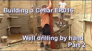 Building a root cellar EP016 - Drilling well Part 2