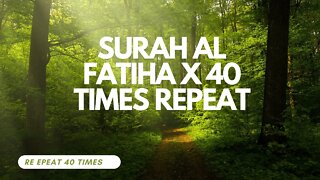 Surah Al Fatiha x 40 TIMES REPEAT Beautiful Recitation