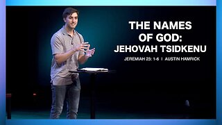 The Names of God: Jehovah Tsidkenu | Jeremiah 23:1-6 | Austin Hamrick