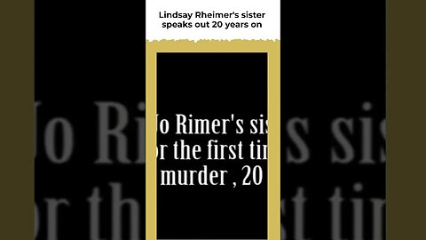 lindsay rheimer's sister speaks out 20 years on