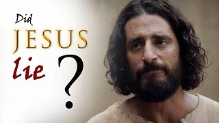 DID JESUS LIE ??