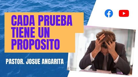 Predicacion: Cada prueba tiene un Proposito / Pastor. Josue Angarita