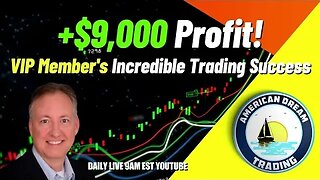 Unbelievable Day Trading Success - VIP Member's Journey To +$9,000 Profit In The Stock Market