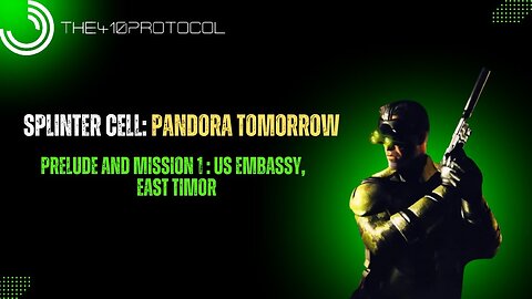 Splinter Cell: Pandora Tomorrow (Prelude and Mission 1: US Embassy, East Timor)