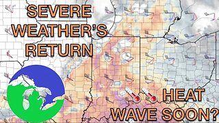 Severe Weather's Return on Thursday; Heat Wave to End the Month? -Great Lakes Weather