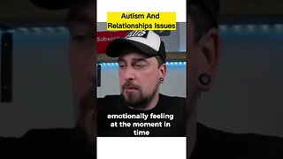 Autism And Relationships Issues @TheAspieWorld #autism #actuallyautistic #asd