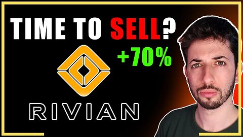 Is It Time to SELL Rivian Stock?