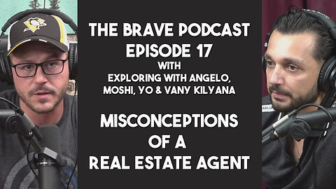 The Brave Podcast - The Misconceptions of Being a Real Estate Agent w/ Vany Kilyana | Ep.17