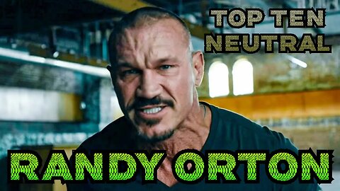 Top 10 Neutral Remastered: Randy Orton