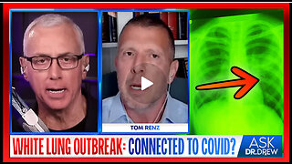 White Lung Pneumonia Outbreak: Is It Connected To mRNA or COVID-19? w/ Tom Renz – Ask Dr. Drew