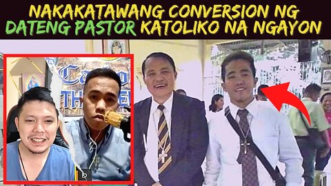 NAKAKATAWANG CONVERSION NG DATENG PASTOR KATOLIKO NA NGAYON!