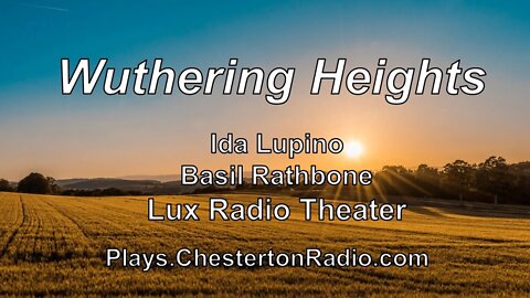 Wuthering Heights - Ida Lupino - Basil Rathbone - Lux Radio Theater