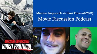 Mission: Impossible 4 Ghost Protocol (2011) Movie Discussion Podcast