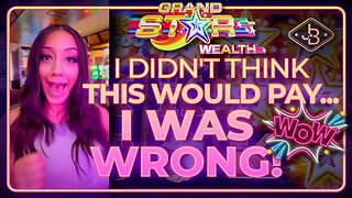 I Thought This Slot Machine Wouldn't Pay.. I Was Wrong! Grand Star Wealth Is Awesome!