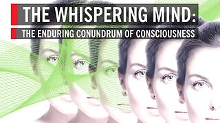 The Whispering Mind: The Enduring Conundrum of Consciousness