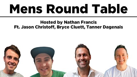 Mens Round Table Ft Jason Christoff, Nathan Francis, Bryce Cluett, and Tanner Dagenais