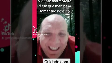 Vidente marmoteiro diz que menina tia tomar tiro no olho