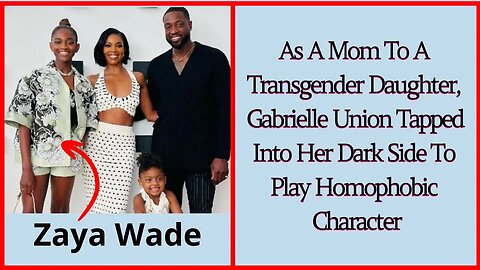As A Mom To A Trans Daughter, Gabrielle Union Tapped Into Her Dark Side To Play Homophobic character