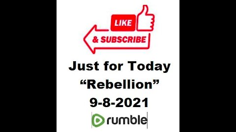 Just for Today - Rebellion - 09-08-2021