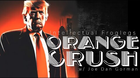 ORANGE CRUSH - Intellectual Froglegs