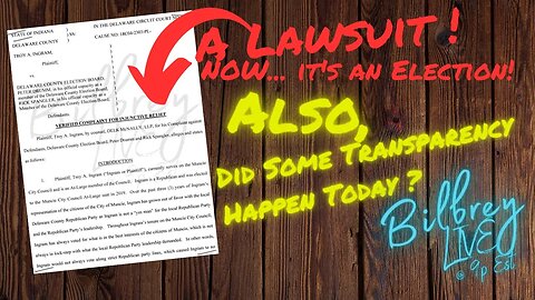 "A Lawsuit! NOW... it's an Election! Also, Did Some Transparency Happen Today?" | Bilbrey LIVE!