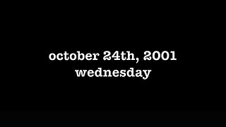 YEAR 20 [0122] OCTOBER 24TH, 2001 - WEDNESDAY [#thetuesdayjournals #itsalwaystuesdayatmyhouse]