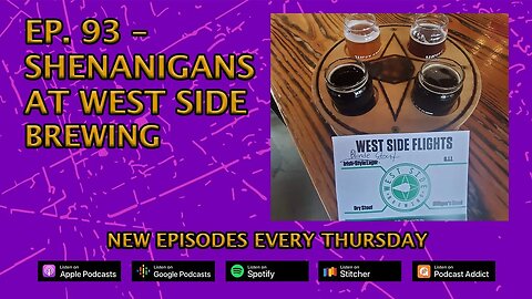 Ep. 93 – St. Patrick's Day Shenanigans At West Side Brewing