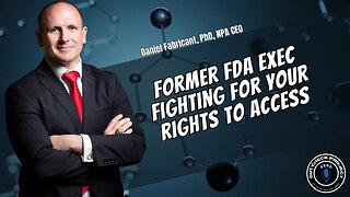 Former FDA Exec fighting for your rights to access - Daniel Fabricant, PhD, NPA CEO