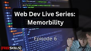 Web Dev Live Series: Memorbility Ep. 5