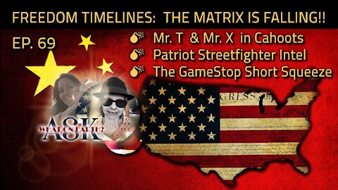 Ep. 69 Freedom Timelines: The Matrix is Falling. DJT and Xi Intel