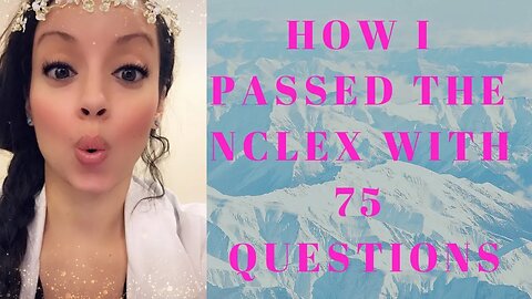 How I passed the NCLEX with 75 Questions