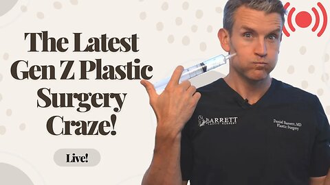 The Latest Gen Z Plastic Surgery Craze! | Dr. Barrett Live