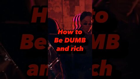 How To Be Rich And Dumb #financialliteracy