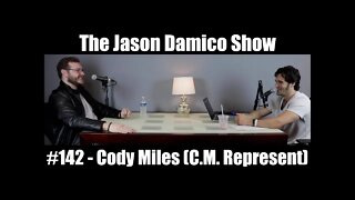 The Jason Damico Show #142 - Cody Miles (C.M. Represent)