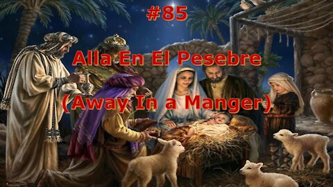 #85 - Alla En El Pesebre - Himnario Bautista - Away In a Manger