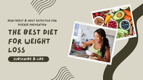 The Best Diet for Weight Loss and Disease Prevention